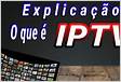 IPTV O que é Como funciona Como instalar